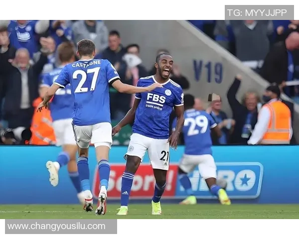 英超激战莱切斯特城主场迎战布莱顿争夺关键三分之战